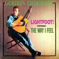 Gordon Lightfoot - Lightfoot! + The Way I Feel (2CD Set)  Disc 1 - Lightfoot!